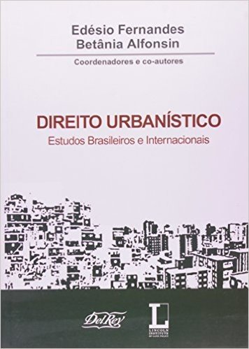 Direito Urbanístico. Estudos Brasileiros e Internacionais