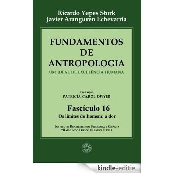 Fundamentos de Antropologia - Fasciculo 16 - Os limites do homem: a dor (ebook) [Kindle-editie]
