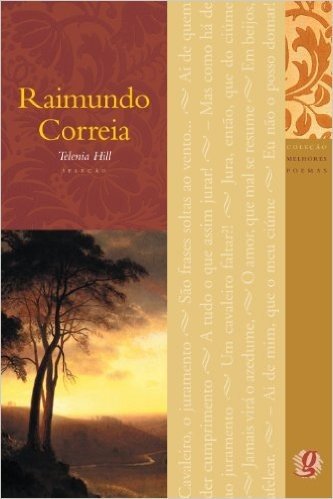 Raimundo Corrêa - Coleção Melhores Poemas