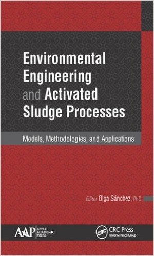 Environmental Engineering and Activated Sludge Processes: Models, Methodologies, and Applications