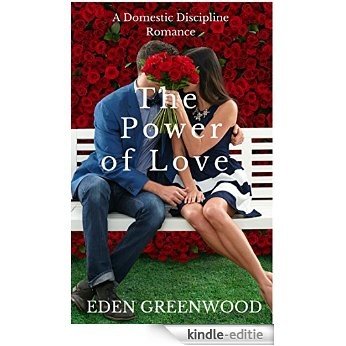 The Power of Love: A Domestic Discipline Romance (Anna and Grayson) (English Edition) [Kindle-editie]
