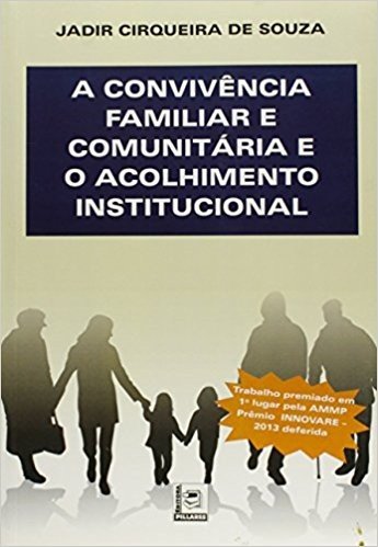 A Convivência Familiar e Comunitária e o Acolhimento Institucional