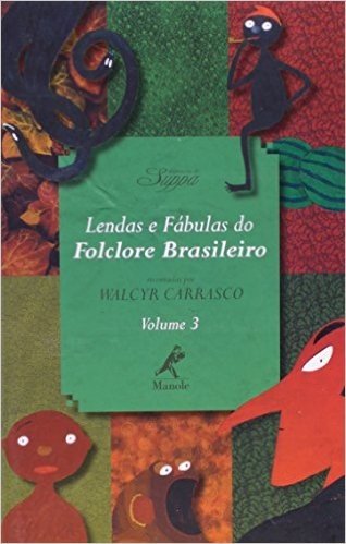 Lendas e Fábulas do Folclore Brasileiro - Volume 3