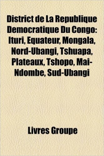 District de La Rpublique Dmocratique Du Congo: Ituri, Quateur, Mongala, Nord-Ubangi, Tshuapa, Plateaux, Tshopo, Mai-Ndombe, Sud-Ubangi baixar