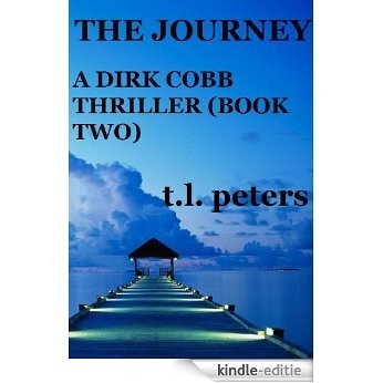 The Journey, A Dirk Cobb Thriller (Book Two) (The Dirk Cobb Thrillers 2) (English Edition) [Kindle-editie]