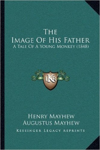 The Image of His Father: A Tale of a Young Monkey (1848)