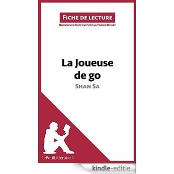 La Joueuse de go de Shan Sa (Fiche de lecture): Résumé complet et analyse détaillée de l'oeuvre (French Edition) [Kindle-editie]