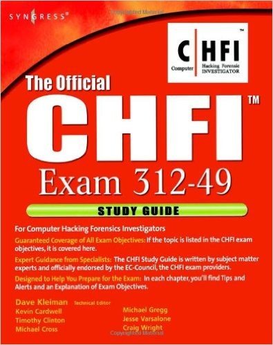 The Official CHFI Study Guide (Exam 312-49): for Computer Hacking Forensic Investigator