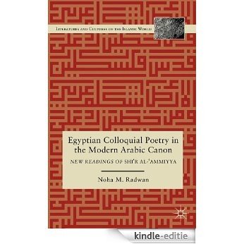 Egyptian Colloquial Poetry in the Modern Arabic Canon (Literatures and Cultures of the Islamic World) [Kindle-editie] beoordelingen