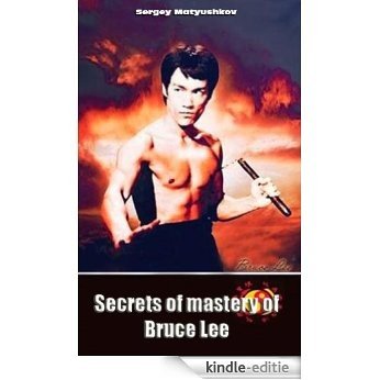Secrets of mastery of Bruce Lee (long version) (English Edition) [Kindle-editie]