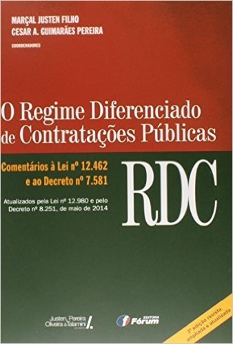 Regime Diferenciado de Contratações Públicas. RDC. Comentários à Lei Nº 12.462 ao Decreto 7.581