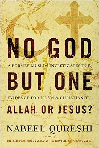 No God But One: Allah or Jesus?: A Former Muslim Investigates the Evidence for Islam and Christianity