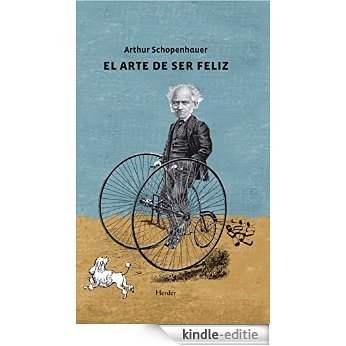 El arte de ser feliz: Explicado en cincuenta reglas para la vida (Nuevo Rincon) (Spanish Edition) [Kindle-editie]