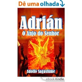 Adrian - O Anjo do Senhor [eBook Kindle]