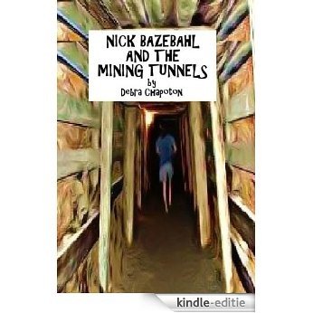Nick Bazebahl and the Mining Tunnels (Tunnels series Book 4) (English Edition) [Kindle-editie]