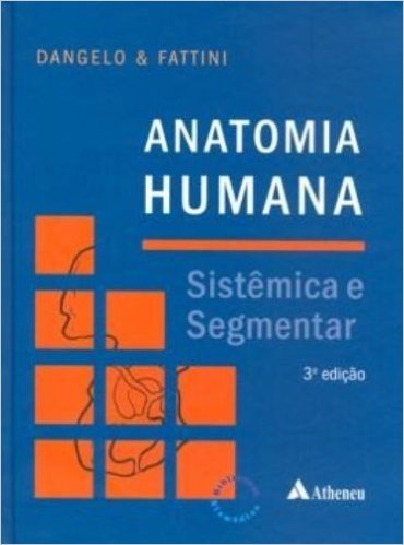 Anatomia Humana. Sistêmica e Segmentar
