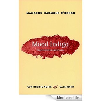 Mood Indigo: Improvisations amoureuses (Continents noirs) [Kindle-editie]