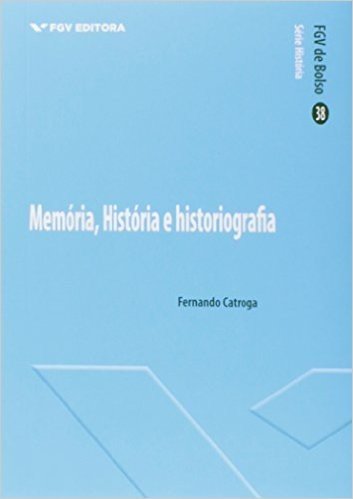Memória, História e Historiografia