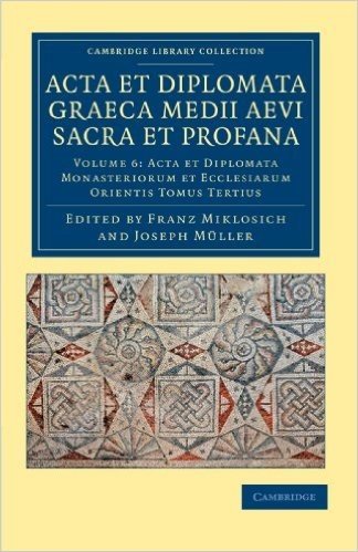 ACTA Et Diplomata Graeca Medii Aevi Sacra Et Profana