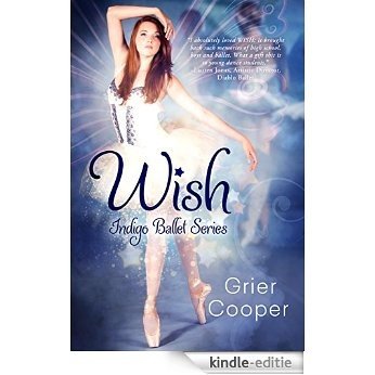Wish: Indigo Ballet Series (English Edition) [Kindle-editie]