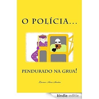 O Polícia pendurado na grua! (A Vila dos Pás Livro 1) (Portuguese Edition) [Kindle-editie] beoordelingen