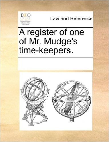 A Register of One of Mr. Mudge's Time-Keepers. baixar