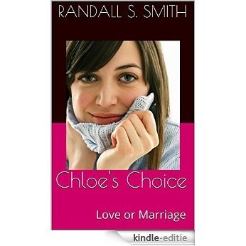 Chloe's Choice: Love or Marriage (English Edition) [Kindle-editie]