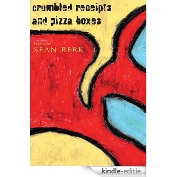 Crumbled Receipts and Pizza Boxes (English Edition) [Kindle-editie]