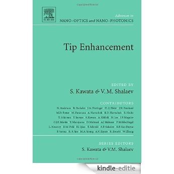 Tip Enhancement (Advances in Nano-Optics and Nano-Photonics) [Kindle-editie]