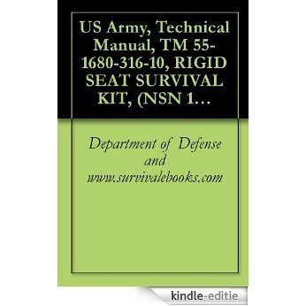 US Army, Technical Manual, TM 55-1680-316-10, RIGID SEAT SURVIVAL KIT, (NSN 1680-00-223- AND SURVIVAL VEST, (1680-00-187-5716) AND, (1680-00-205-0474), (OV-1 AIRCRAFT), 1986 (English Edition) [Kindle-editie] beoordelingen