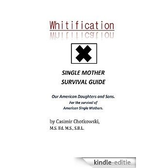 Whitification: Single Mother Survival Guide. (Bully Survival Guide Book 4) (English Edition) [Kindle-editie]