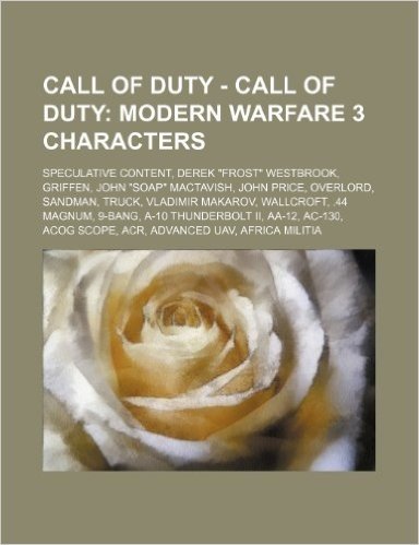 Call of Duty - Call of Duty: Modern Warfare 3 Characters: Speculative Content, Derek Frost Westbrook, Griffen, John Soap Mactavish, John Price,