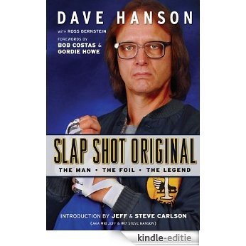 Slap Shot Original: The Man, the Foil, and the Legend [Kindle-editie]