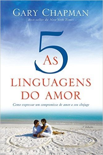 As cinco linguagens do amor (3ª edição)
