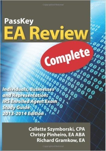 Passkey EA Review, Complete: Individuals, Businesses and Representation IRS Enrolled Agent Exam Study Guide, 2013-2014 Edition