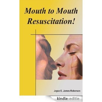 Mouth to Mouth Resuscitation! The Power of the Spoken Word (English Edition) [Kindle-editie]