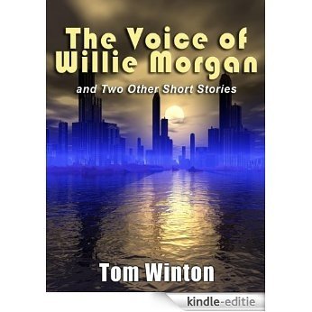 The Voice of Willie Morgan and Two Other Short Stories (English Edition) [Kindle-editie] beoordelingen