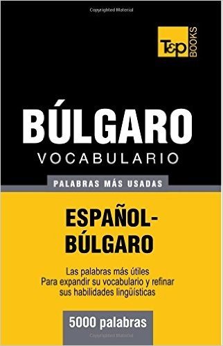Vocabulario Espanol-Bulgaro - 5000 Palabras Mas Usadas