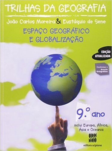 Trilhas Da Geografia. Espaço Geográfico E Globalização - 9º Ano. 8ª Série. Coleção Trilhas Da Geografia