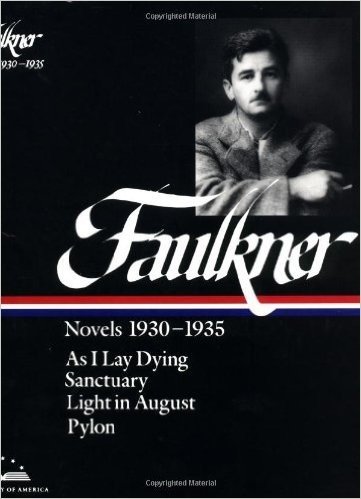William Faulkner: Novels 1930-1935: As I Lay Dying/Sanctuary/Light in August/Pylon
