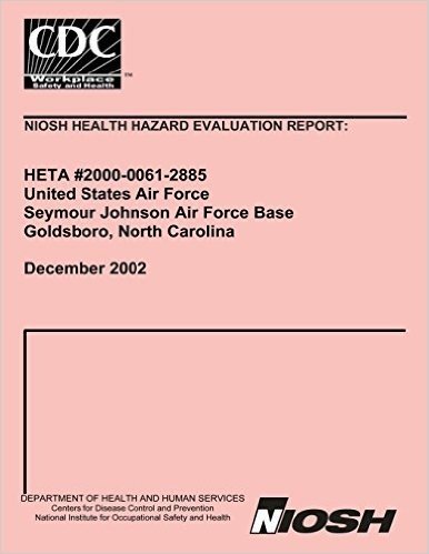 Niosh Health Hazard Evaluation Report: Heta 2000-0061-2885: United States Air Force Seymour Johnson Air Force Base Goldsboro, North Carolina