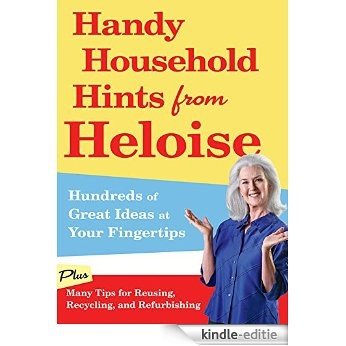 Handy Household Hints from Heloise: Hundreds of Great Ideas at Your Fingertips [Kindle-editie] beoordelingen