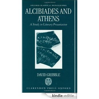 Alcibiades and Athens: A Study in Literary Presentation (Oxford Classical Monographs) [Kindle-editie]