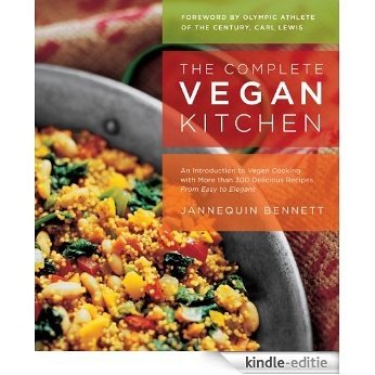 The Complete Vegan Kitchen: An Introduction to Vegan Cooking with More than 300 Delicious Recipes-from Easy to Elegant (English Edition) [Kindle-editie] beoordelingen