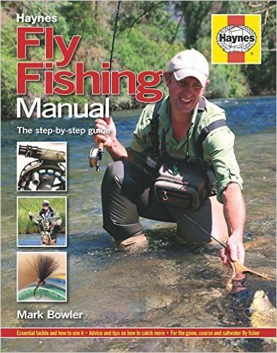 Fly Fishing Manual: The Step-By-Step Guide