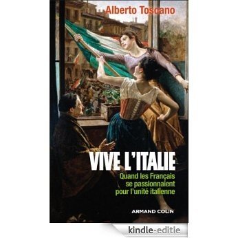 Vive l'Italie : Quand les Français se passionnaient pour l'unité italienne (Hors collection) (French Edition) [Kindle-editie]