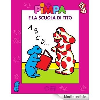 STORIE DI PIMPA 15 - PIMPA E LA SCUOLA DI TITO (Le storie di Pimpa) [Kindle-editie]