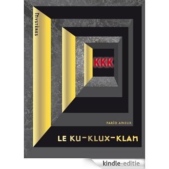 Le Ku-Klux-Klan (Mystères) (French Edition) [Kindle-editie]