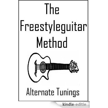 The Freestyleguitar Method (English Edition) [Kindle-editie]