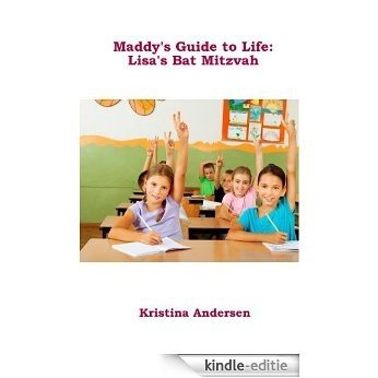 Maddy's Guide to Life: Lisa's Bat Mitzvah (English Edition) [Kindle-editie]